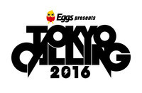 「TOKYO CALLING 2016」第4弾出演アーティスト発表で10組決定！