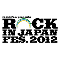 『ROCK IN JAPAN FESTIVAL 2012』、第1弾出演アーティスト発表！